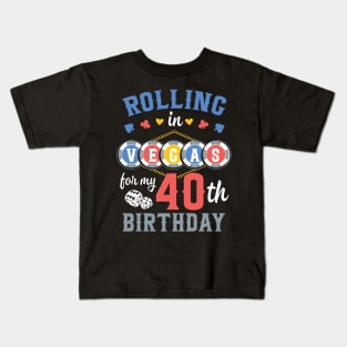 Birthday Rolling In Vegas For My 40th B-day Gift For Men Kids T-Shirt